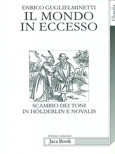 Il mondo in eccesso. Scambio di toni in Hölderlin e Novalis - Enrico Guglielminetti - 5