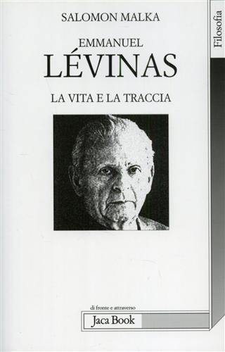Emmanuel Lévinas. La vita e la traccia - Salomon Malka - 4