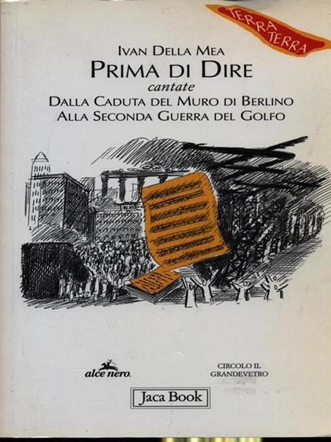 Prima di dire, cantate. Dalla caduta del muro di Berlino alla seconda guerra del Golfo - Ivan Della Mea - copertina