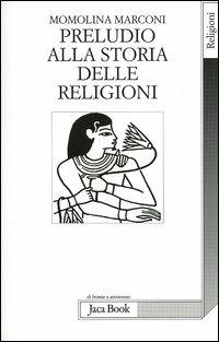 Preludio alla storia delle religioni - Momolina Marconi - copertina