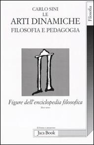 Figure dell'enciclopedia filosofica. Vol. 6: Le arti dinamiche. Filosofia e pedagogia