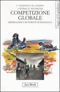 Competizione globale. Imperialismi e movimenti di resistenza - copertina
