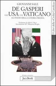 De Gasperi, gli Usa e il Vaticano all'inizio della guerra fredda