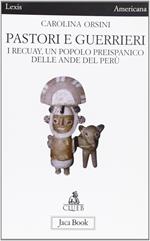 Pastori e guerrieri. I Recuay, un popolo preispanico delle Ande del Perù