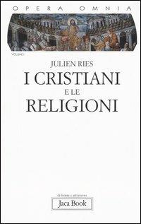Opera omnia. Vol. 1: I cristiani e le religioni - Julien Ries - copertina
