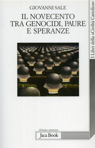 Il novecento tra genocidi, paure e speranze - Giovanni Sale - copertina