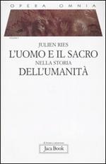 Opera omnia. Vol. 2: L'uomo e il sacro nella storia dell'umanità.