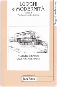 Luoghi e modernità. Pratiche e saperi dell'architettura - copertina