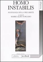 Homo instabilis. Sociologia della precarietà