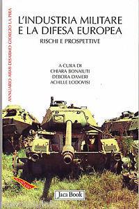 L' industria militare e la difesa europea. Rischi e prospettive - 2