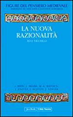 Figure del pensiero medievale. Vol. 4: La nuova razionalità. XIII secolo