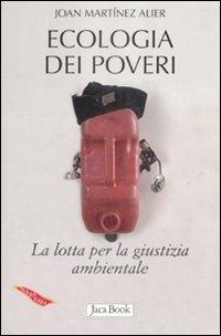 Ecologia dei poveri. La lotta per la giustizia ambientale - Joan Martínez Alier - copertina