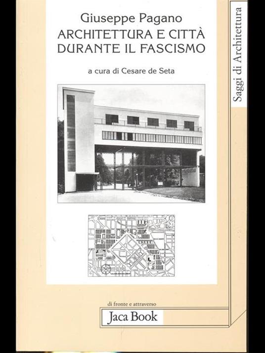 Architettura e città durante il fascismo - Giuseppe Pagano - 2