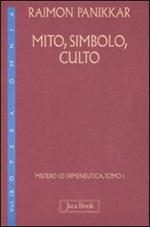 Mistero ed ermeneutica. Vol. 9/1: Mito, simbolo, culto