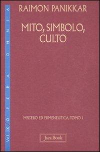 Mistero ed ermeneutica. Vol. 9\1: Mito, simbolo, culto. - Raimon Panikkar - copertina