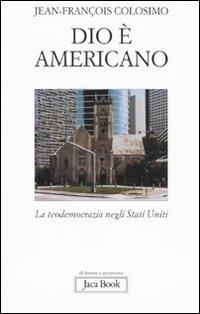Dio è americano - Jean-François Colosimo - copertina