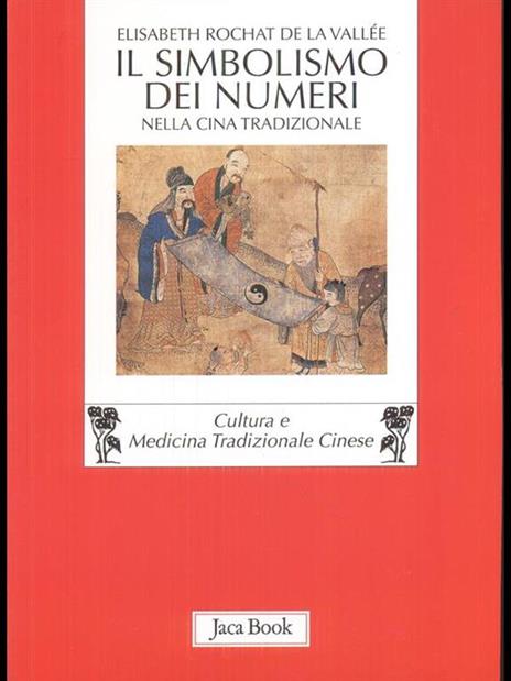 Il simbolismo dei numeri nella Cina tradizionale - Elisabeth Rochat de la Vallée - 6