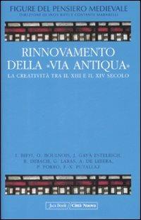 Figure del pensiero medievale. Vol. 5: Rinnovamento della «Via Antiqua». La creatività tra il XIII e il XIV secolo - copertina