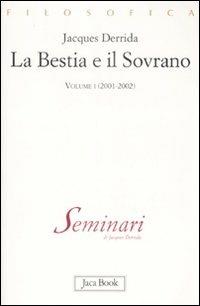 La bestia e il sovrano. Vol. 1: (2001-2002) - Jacques Derrida - copertina