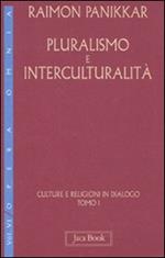 Culture e religioni in dialogo. Vol. 6/1: Pluralismo e interculturalità