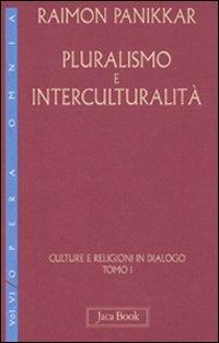 Culture e religioni in dialogo. Vol. 6\1: Pluralismo e interculturalità. - Raimon Panikkar - copertina