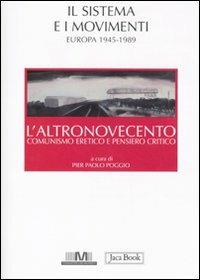 L'altronovecento. Comunismo eretico e pensiero critico. Vol. 2: Il sistema e i movimenti (Europa 1945-1989) - copertina