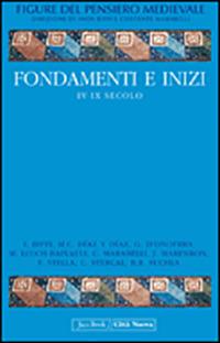 Figure del pensiero medievale. Vol. 1: Fondamenti e inizi IV-IX secol - copertina