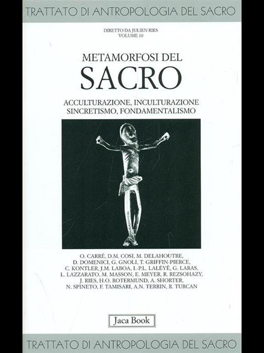 Trattato di antropologia del sacro. Vol. 10: Metamorfosi del sacro. Acculturazione, inculturazione, sincretismo, fondamentalismo. - 4