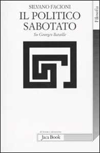 Il politico sabotato. Su Georges Bataille