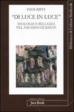 «Di luce in luce». Teologia e bellezza nel Paradiso di Dante