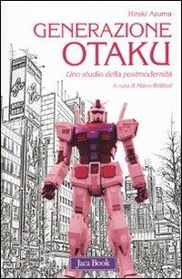 Generazione Otaku. Uno studio della postmodernità - Hiroki Azuma - copertina
