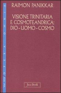 Visione trinitaria e cosmotendrica. Dio-uomo-cosmo. Vol. 7 - Raimon Panikkar - copertina