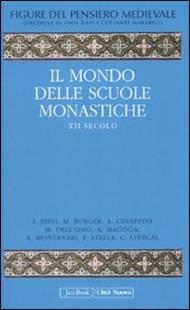 Figure del pensiero medievale. Vol. 3: Il mondo delle scuole monastiche. XII secolo