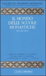 Figure del pensiero medievale. Vol. 3: Il mondo delle scuole monastiche. XII secolo.