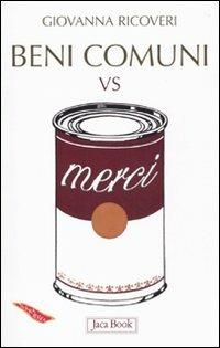 Beni comuni vs merci - Giovanna Ricoveri - copertina