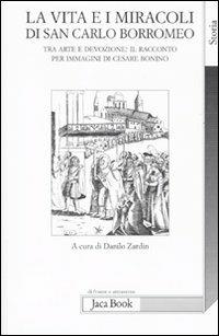 La vita e i miracoli di san Carlo Borromeo. Tra arte e devozione: il racconto per immagini di Cesare Bonino - 2