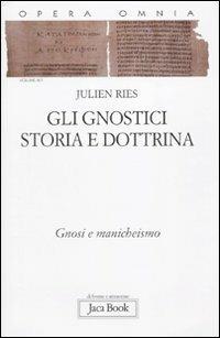 Opera omnia. Vol. 9/1: Gli gnostici. Storia e dottrina. Gnosi e manicheismo - Julien Ries - copertina