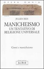 Opera omnia. Vol. 9\2: Manicheismo: un tentativo di religione universale. Gnosi e manicheismo.