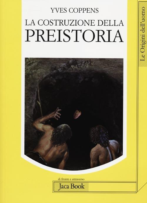 La costruzione della preistoria - Yves Coppens - copertina