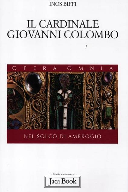 IL cardinale Giovanni Colombo. Nel solco di Ambrogio - Inos Biffi - copertina