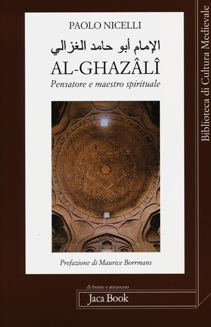 Al-Ghazâlî. Pensatore e maestro spirituale - Paolo Nicelli - copertina