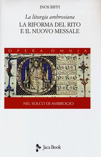 La liturgia ambrosiana. La riforma del rito e il nuovo messale. Nel solco di Ambrogio. Vol. 1 - Inos Biffi - copertina