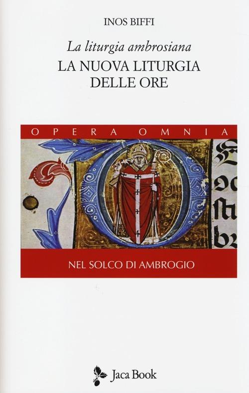 La liturgia ambrosiana. La nuova liturgia delle ore. Nel solco di Ambrogio. Vol. 2 - Inos Biffi - copertina