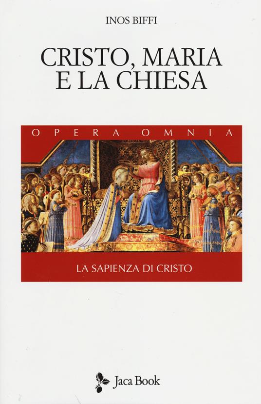 La sapienza di Cristo. Vol. 2: Cristo, Maria e la Chiesa - Inos Biffi - copertina