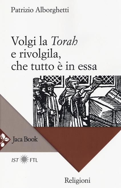 Volgi la «Torah» e rivolgila, che tutto è in essa - Patrizio Alborghetti - copertina