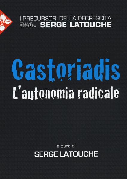 Castoriadis. L'autonomia radicale - copertina