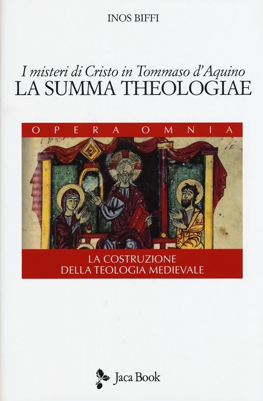 I misteri di Cristo in Tommaso d'Aquino. «La Summa Theologiae». La costruzione della teologia medievale - Inos Biffi - copertina