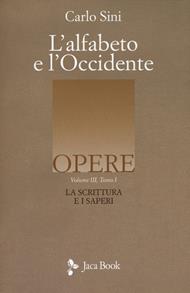 L'alfabeto e l'Occidente. Vol. 3/1: La scrittura e i saperi