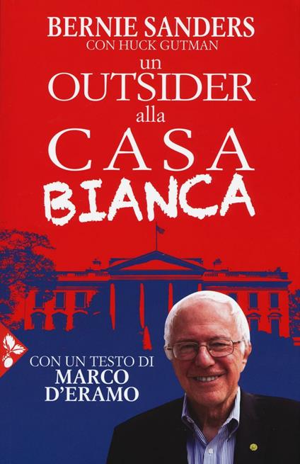 Un outsider alla Casa bianca - Bernie Sanders,Huck Gutman - copertina