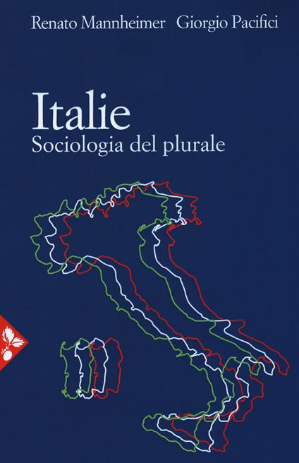 Italie. Sociologia del plurale - Renato Mannheimer,Giorgio Pacifici - copertina